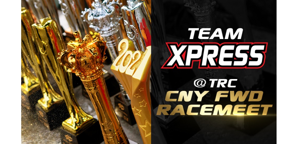 Team Xpress @ TRC CNY FWD Racemeet